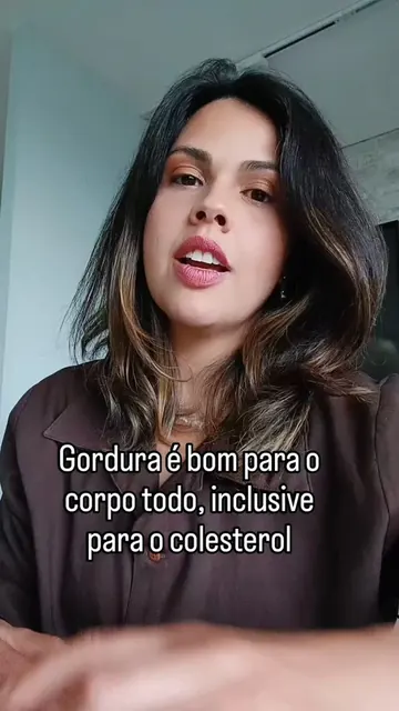 Reel: gordura é boa para o corpo todo, inclusive para o colesterol